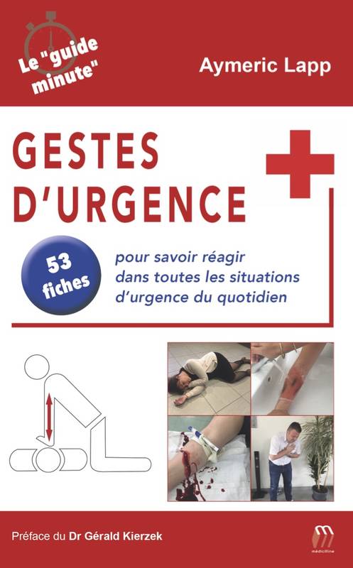 Gestes d'urgence, 53 fiches pour savoir réagir dans toutes les situations d'urgence du quotidien