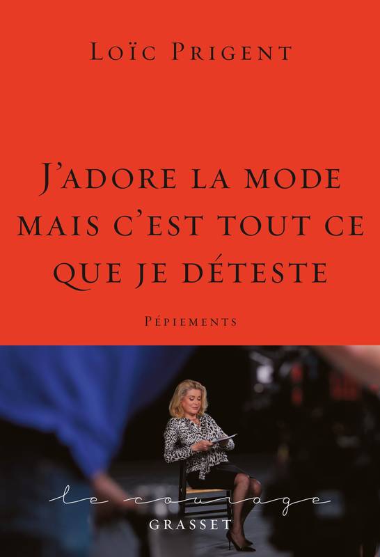 Livres Arts Mode "J'adore la mode mais c'est tout ce que je déteste", Pépiements Loïc Prigent