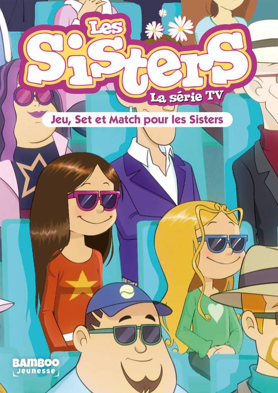 Livres BD Les Classiques 42, Les Sisters - La Série TV - Poche - tome 42, Jeu, set et match pour les Sisters WILLIAM