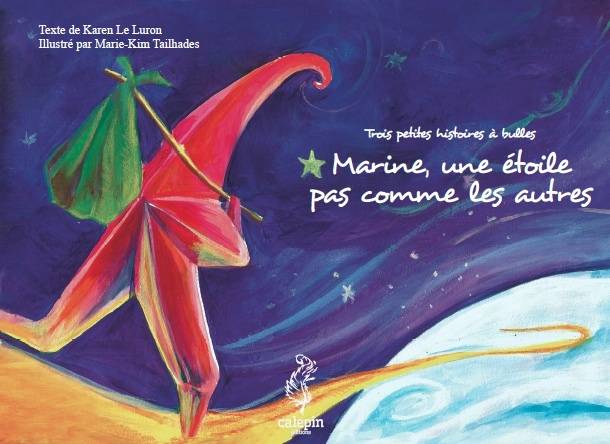 Livres Jeunesse de 3 à 6 ans Albums Trois petites histoires à bulles, Marine, une étoile pas comme les autres Karen Le Luron
