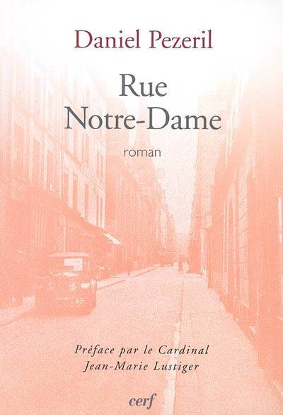 Livres Histoire et Géographie Histoire Histoire générale Rue Notre-Dame, roman Pezeril Daniel