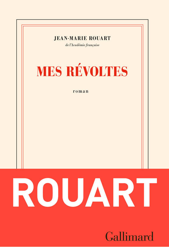 Livres Littérature et Essais littéraires Romans contemporains Francophones Mes révoltes, Roman Jean-Marie Rouart