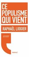 Livres Sciences Humaines et Sociales Sciences sociales Ce populisme qui vient, conversation avec Régis Meyran Régis Meyran, Raphaël Liogier