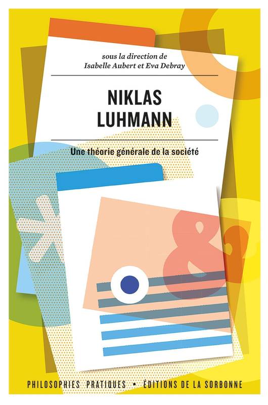 Livres Sciences Humaines et Sociales Philosophie Niklas Luhmann, Une théorie générale de la société Isabelle Aubert, Eva Debray