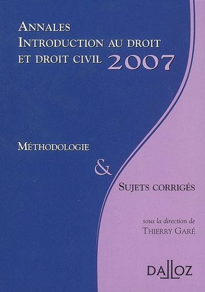 Livres Économie-Droit-Gestion Droit Généralités Introduction au droit et droit civil, 2007, méthodologie & sujets corrigés Thierry Garé