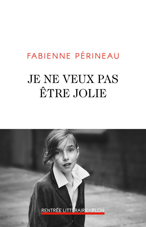 Je ne veux pas être jolie Fabienne Périneau