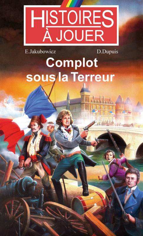 Les livres à remonter le temps, 13, Complot sous la Terreur Dominique Dupuis, Évelyne Jakubowicz