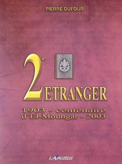 Livres Informatique 2e Régiment Etranger, 1903 - centenaire d'El-Moungar - 2003 Pierre Dufour