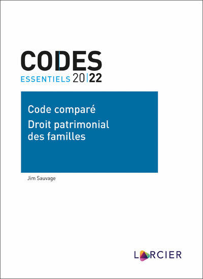 Codes essentiels 2022 - Code comparé - Droit patrimonial des familles Jim Sauvage