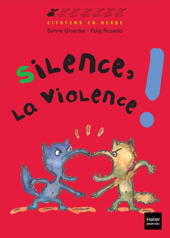 Livres Jeunesse de 3 à 6 ans Albums Silence, la violence ! Sylvie Girardet