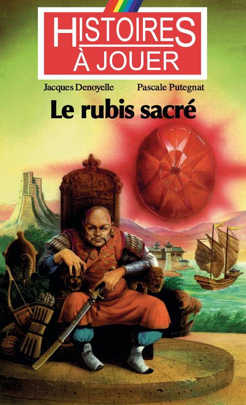 Les livres à remonter le temps, 14, Le rubis sacré Pascale Putégnat, Jacques Denoyelle