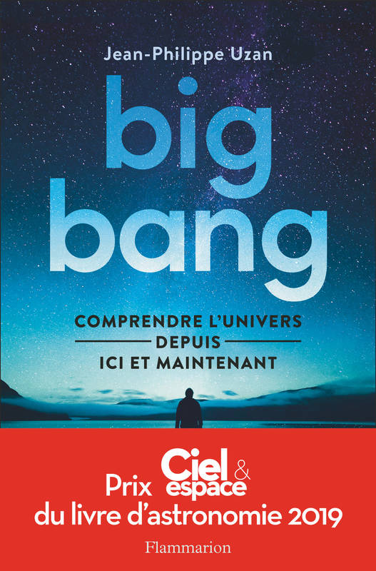 Livres Littérature et Essais littéraires Essais Littéraires et biographies Essais Littéraires Big bang, Comprendre l'univers depuis ici et maintenant Jean-Philippe Uzan