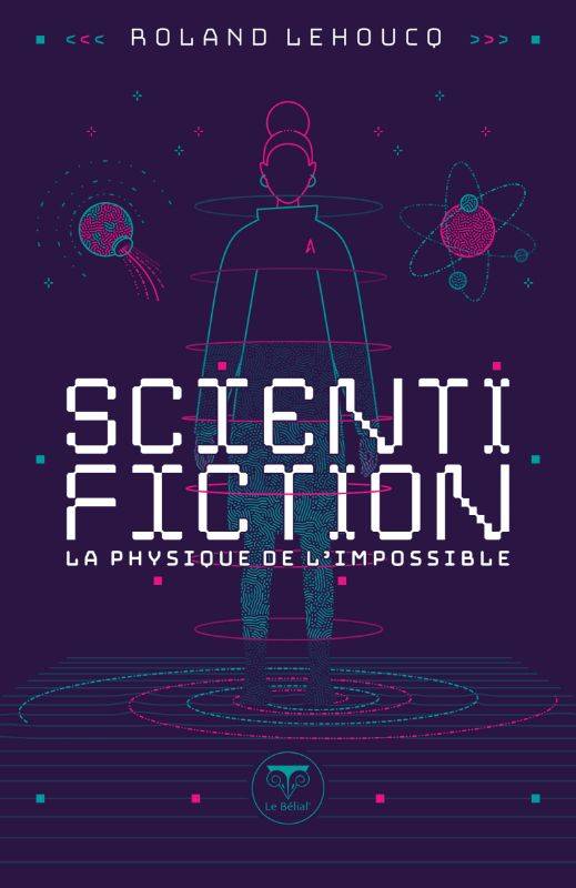 Scientifiction, La physique de l'impossible