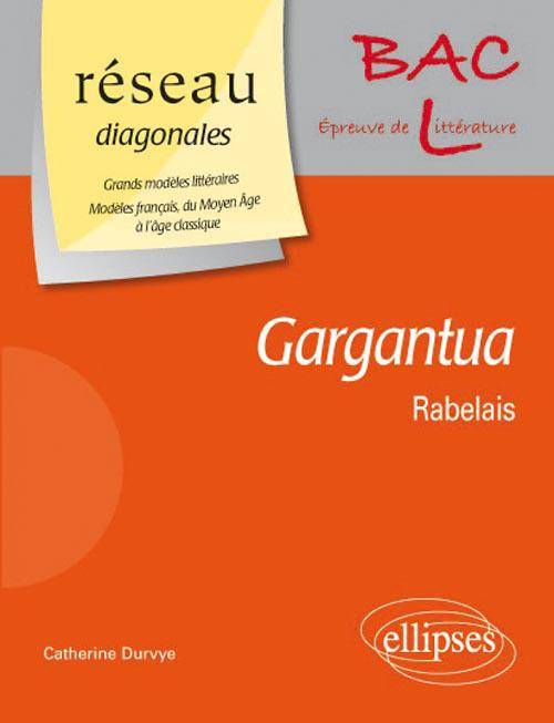 Gargantua de Rabelais. A. Domaine : Grands modèles littéraires - Modèles français, du Moyen Âge à l'âge classique