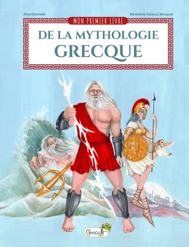 Jeux et Jouets Livres Livres pour les  9-12 ans Contes et mythologies Mon premier livre de la mythologie grecque Alice Delvaille