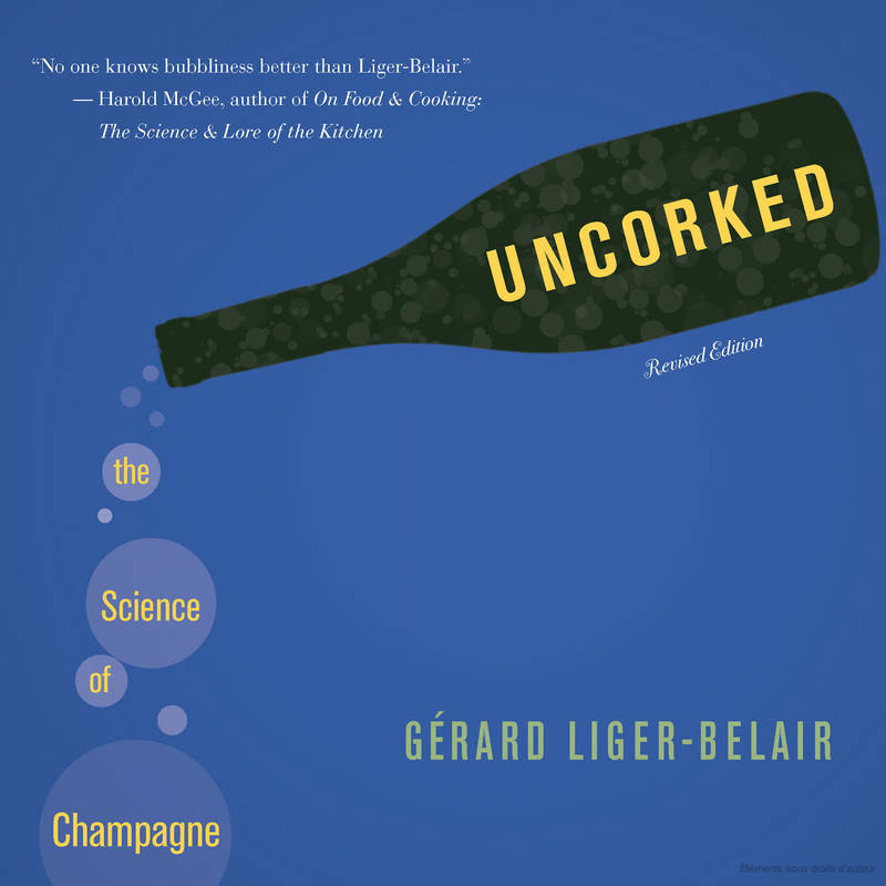Uncorked: The Science of Champagne, Revised edition (Anglais/English) Gérard Liger-Belair