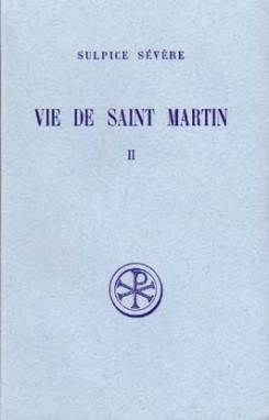 Livres Spiritualités, Esotérisme et Religions Religions Christianisme Vie de saint Martin, II Sulpice Sévère