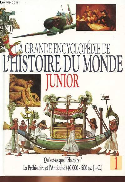 La grande encyclopédie de l'histoire du monde junior, 40000-500 av. J.-C., Vol. 1, Qu'est-ce que l'histoire ? COLLECTIF