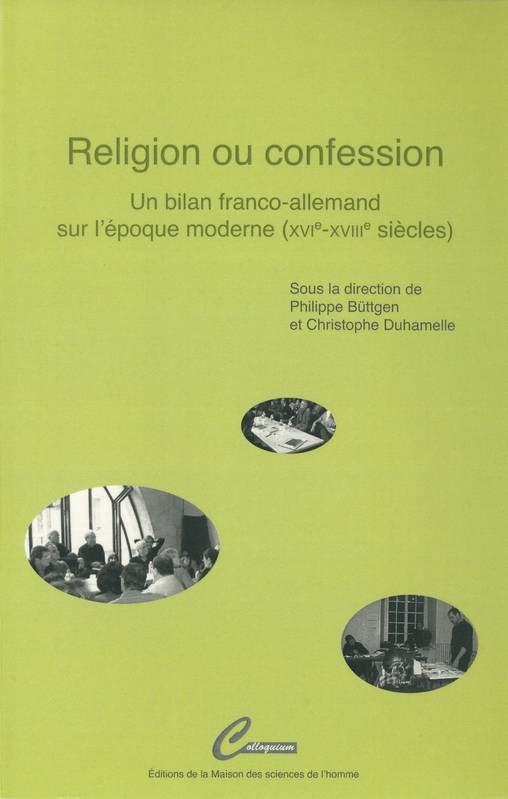 Religion ou confession, Un bilan franco-allemand sur l’époque moderne (XVIe-XVIIIe siècles)