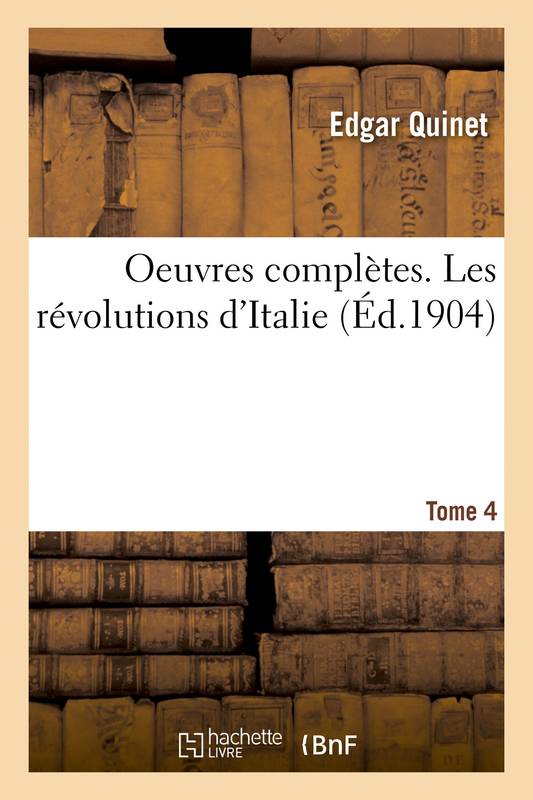 Oeuvres complètes. Tome 4. Les révolutions d'Italie