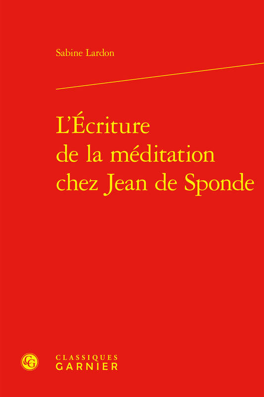 L'Écriture de la méditation chez Jean de Sponde