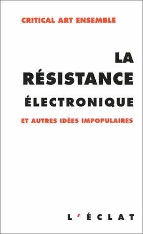 La résistance électronique et autres idées impopulaires