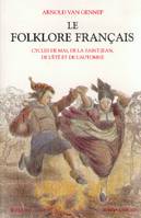 Le folklore français., 2, Cycles de mai, de la Saint-Jean, de l'été et de l'automne, Le folklore francais - tome 2