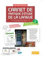 Carnet de pratique d'étude de la langue voie professionnelle - niveau 2  - Livre élève - éd. 2023