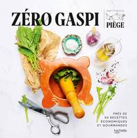 Zéro gaspi, Près de 50 recettes économiques et gourmandes