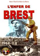 L'Enfer De Brest, Brest-Presqu'île de Crozon, 25 août-19 septembre 1944