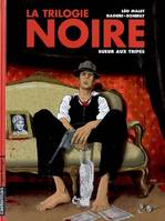 La trilogie noire, 3, trilogie noire t3 sueur aux tripes