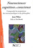 Neurosciences cognitives et conscience, Comprendre les propositions des neuroscientifiques et des philosophes