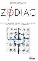 Zodiac, Une série de meurtres terrorise la Californie. Un seul homme les revendique