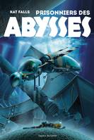 Le spectre des abysses, 2, ABYSSES T2 PRISONNIERS