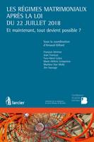 Les régimes matrimoniaux après la loi du 22 juillet 2018, Et maintenant, tout devient possible ?