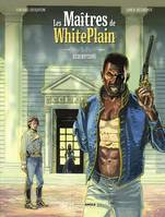 Les Maîtres de White Plain - Tome 2, Rédemptions