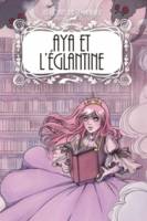 Les contes du lièvre blanc, Aya et l'églantine