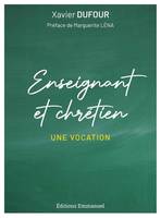 Enseignant et chrétien, Une vocation