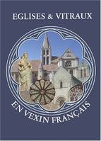 Eglises & vitraux en vexin français