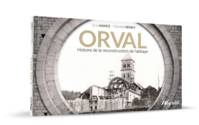 Orval- Histoire de la reconstruction de l'abbaye