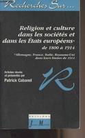 Religion et culture dans les société et dans les états européens de 1800 à 1914, de 1800 à 1914