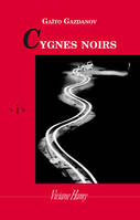 Cygnes noirs, CYGNES NOIRS