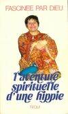 L'aventure spirituelle d'une hippie, l'aventure spirituelle d'une hippie