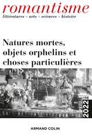 Romantisme N°198 4/2022, Natures mortes, objets orphelins et choses particulières