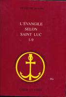L'Évangile selon saint Luc., 1, 1-9, L'Evangile selon Saint Luc. (1,1 -9,50)