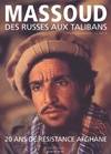 Massoud : Des russes aux talibans, 20 ans de résistance afghane