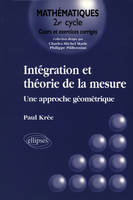 Intégration et théorie de la mesure - Une approche géométrique, une approche géométrique