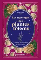 Messages secrets de la nature Les messages des plantes totems