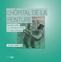 L'Hôpital de la peinture, Baudelaire, la critique d'art et son lexique