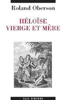 Héloïse, vierge et mère - un cas de pédophilie incestueuse au 12e siècle, un cas de pédophilie incestueuse au 12e siècle